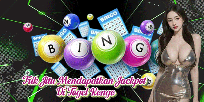 Trik Jitu Mendapatkan Jackpot Di Togel Kongo