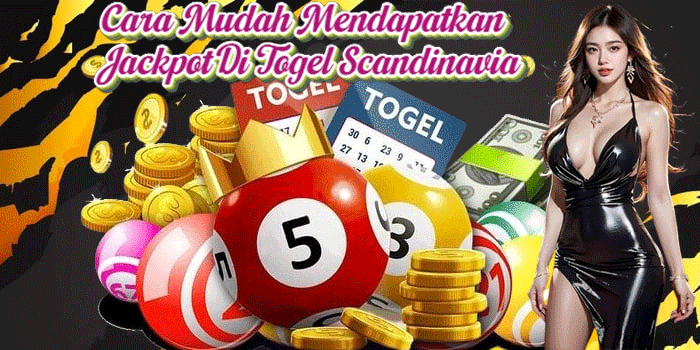 Cara Mudah Mendapatkan Jackpot Di Togel Scandinavia