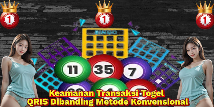 Keamanan Transaksi Togel QRIS Dibanding Metode Konvensional